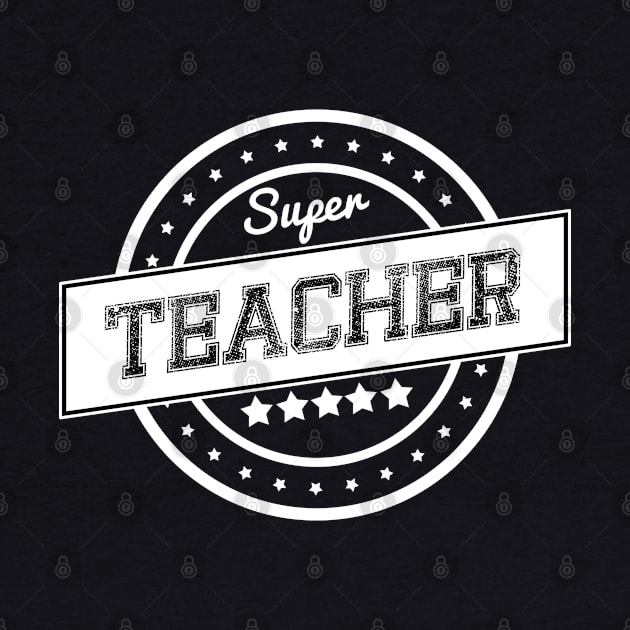 Super teacher by wamtees